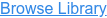 Browse Library